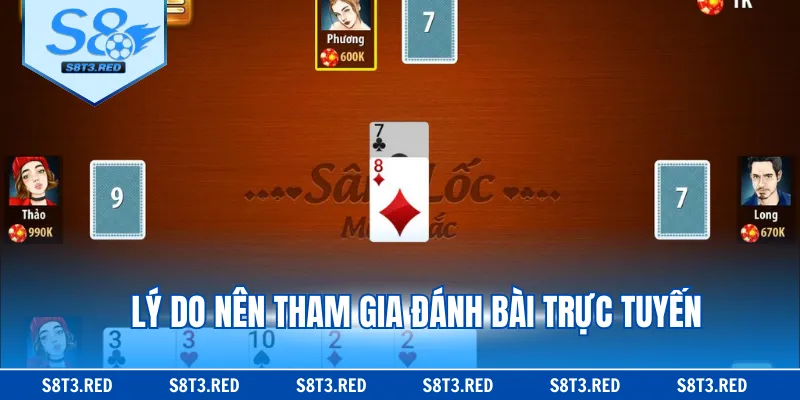 Lý do nên tham gia đánh bài trực tuyến