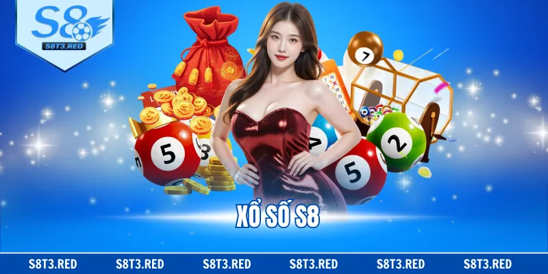 Xổ Số S8 - Thử Vận May, Tìm Kiếm Phần Thưởng Lớn 2026